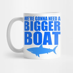 We're Gonna Need a Bigger Boat Mug